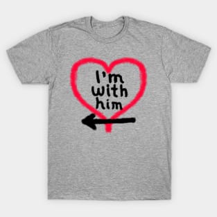 I'm With Him (left arrow) T-Shirt